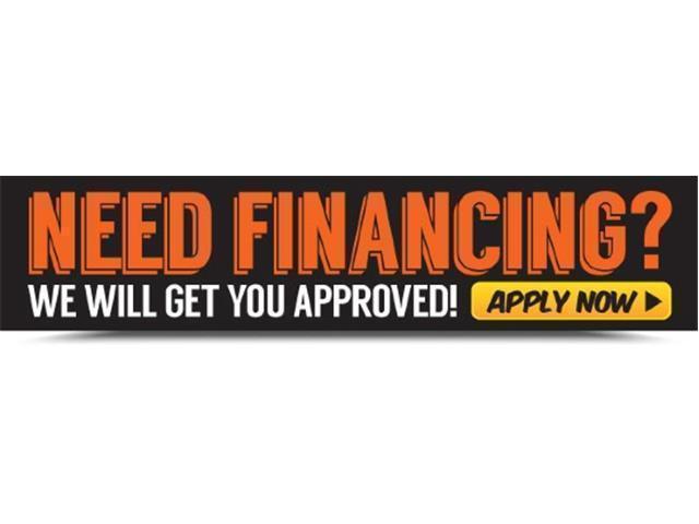 NEED FINANCING? WE WILL GET YOU APPROVED!!!