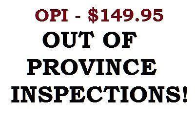 OPI - OUT OF PROVINCE INSPECTION- BEST RATE IN YYC